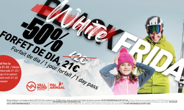 Arriba el White Friday a Vallnord – Pal Arinsal, la tradicional venda de forfets de dia al 50%