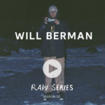 The Faction Collective – RAW SERIES: S02 E02 | Will Berman